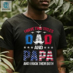 Dad Papa 4Th Of July Tshirt Funny Fathers Day Tee hotcouturetrends 1 2