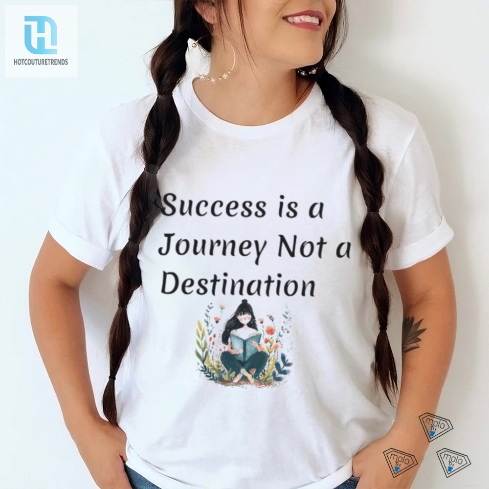 Journey To Success Shirt  Where The Trip Is The Real Prize