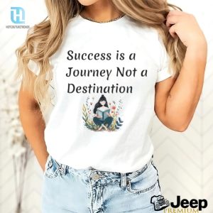 Journey To Success Shirt Where The Trip Is The Real Prize hotcouturetrends 1 3