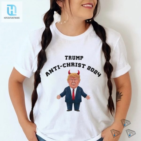 Funny Donald Trump Anti Christ 2024 Tshirt Stand Out Laughs hotcouturetrends 1 1