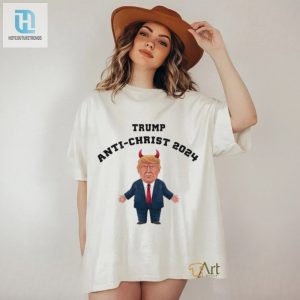 Funny Donald Trump Anti Christ 2024 Tshirt Stand Out Laughs hotcouturetrends 1 2