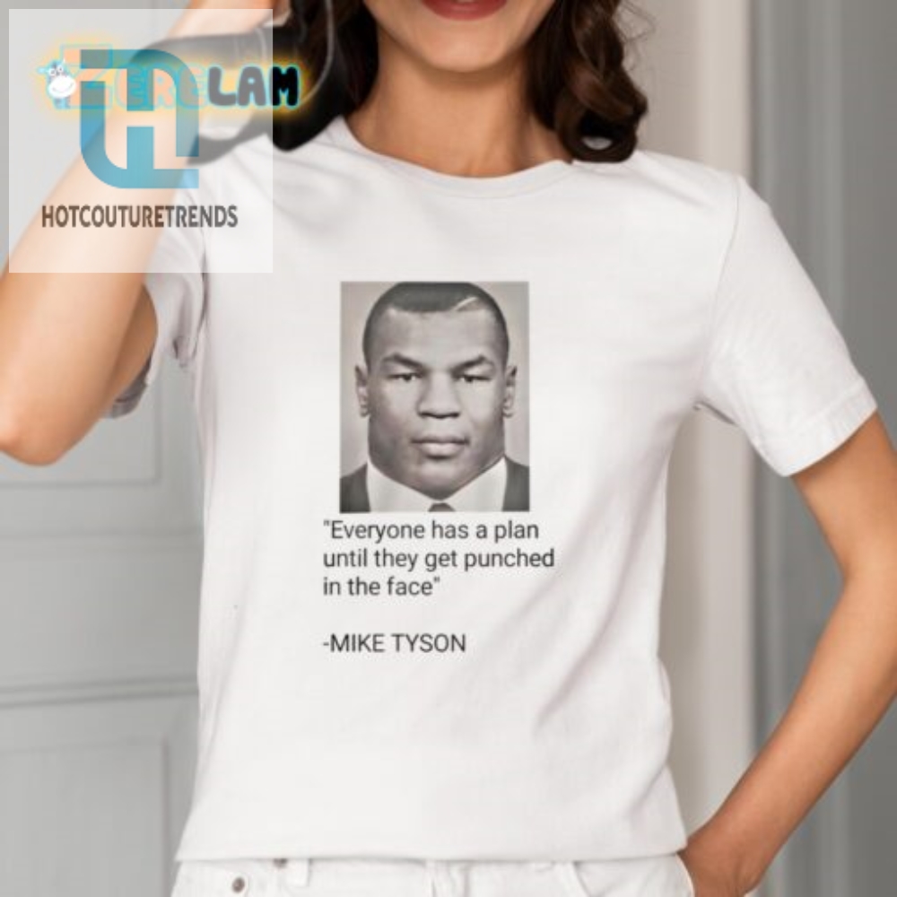 Funny Mike Tyson Quote Shirt  Unique Humor Tee