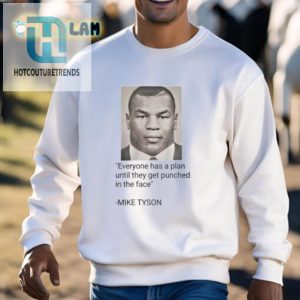 Funny Mike Tyson Quote Shirt Unique Humor Tee hotcouturetrends 1 2