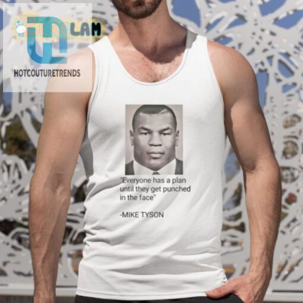 Funny Mike Tyson Quote Shirt Unique Humor Tee hotcouturetrends 1 4