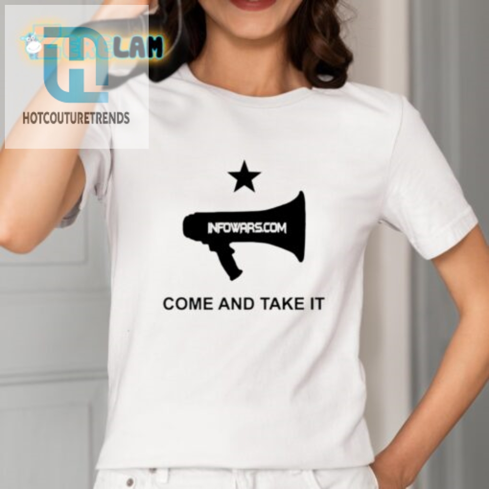 Get Your Infowars.Com Come And Take It Shirt  Dare To Laugh