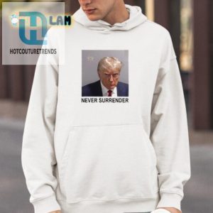 Funny Trump Never Surrender Shirt Stand Out In Style hotcouturetrends 1 3