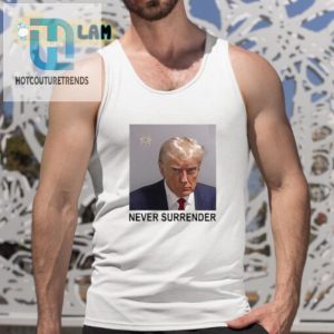 Funny Trump Never Surrender Shirt Stand Out In Style hotcouturetrends 1 4