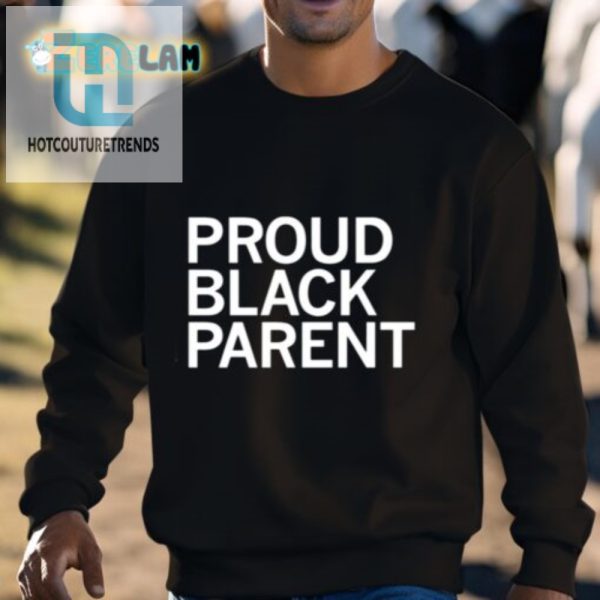 Hilarious Proud Black Parent Tshirt Unique Bold hotcouturetrends 1 2