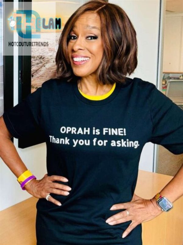 Gayle King Oprah Shirt Funny Unique Concern Appreciation Tee hotcouturetrends 1