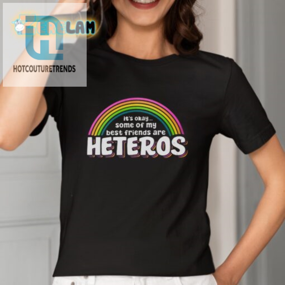 Funny Unique Best Friends Are Heteros Tshirt  Stand Out