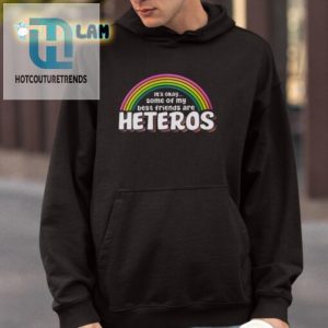 Funny Unique Best Friends Are Heteros Tshirt Stand Out hotcouturetrends 1 3