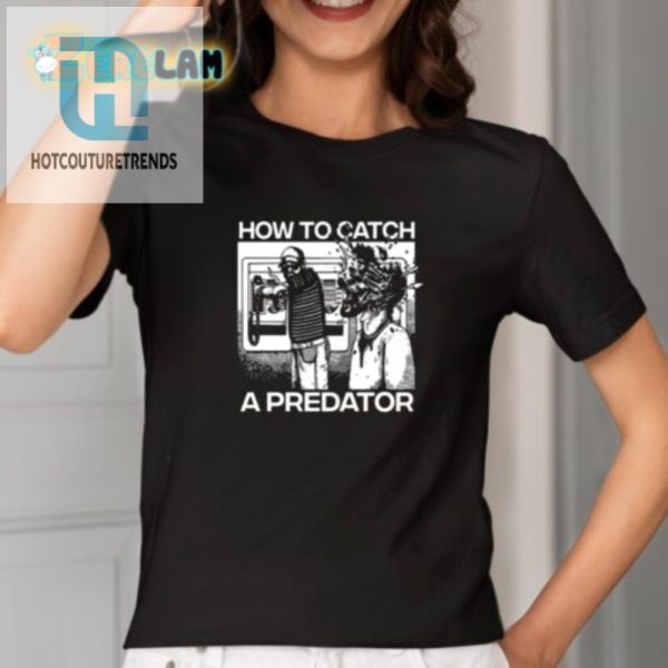 Catch A Predator Shirt Hilarious Unique Bait Tee hotcouturetrends 1 1