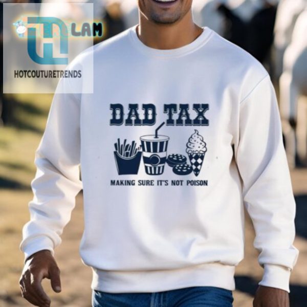 Dad Tax Shirt Hilarious Unique Gift For Dads hotcouturetrends 1 2