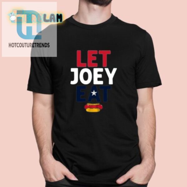 Get Your Laughs With Joey Chestnuts Let Joey Eat Tee hotcouturetrends 1