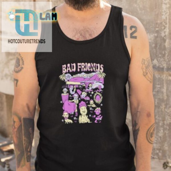 Get Laughs With Unique Bad Friends World Shirt Humor Style hotcouturetrends 1 4