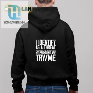 Funny Try Me Pronoun Shirt Unique Bold Statement Tee hotcouturetrends 1 2