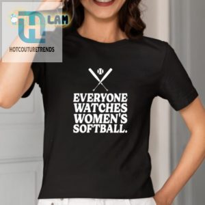 Funny Unique Everyone Watches Womens Softball Shirt hotcouturetrends 1 1