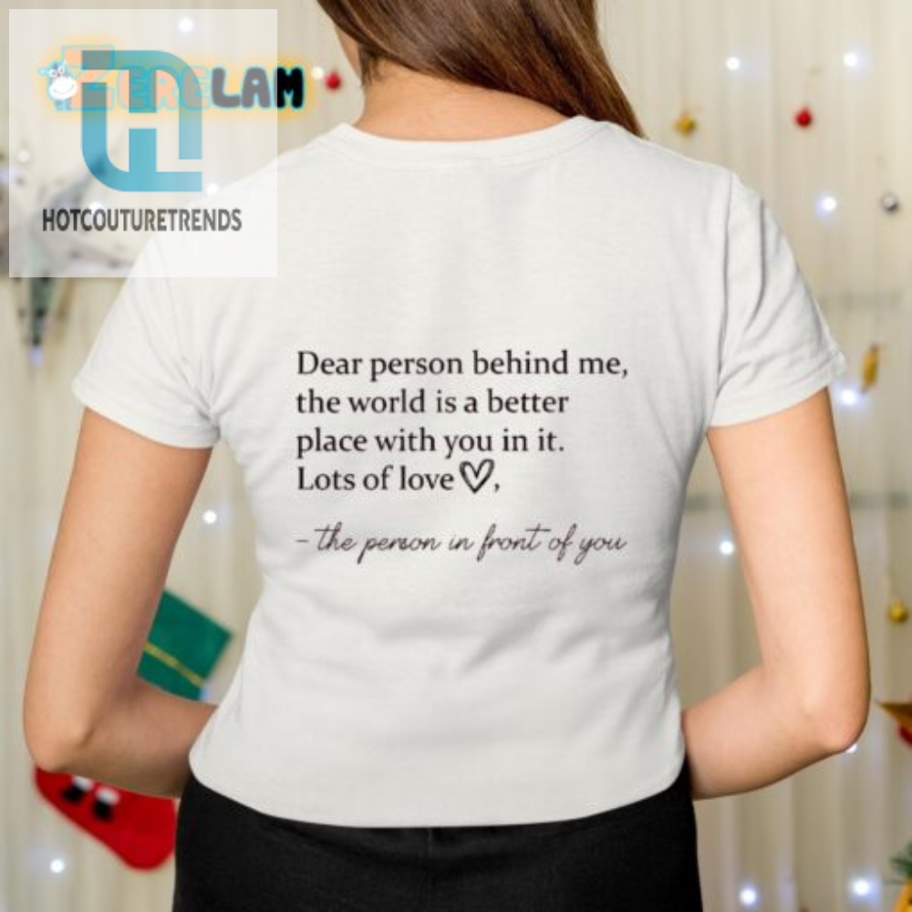 Spread Smiles With Our Hilarious Dear Person Love Shirt