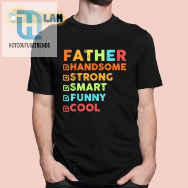 Dads Handsome Funny Smart Cool Tee Unique Gift Idea hotcouturetrends 1