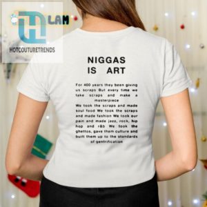 Unique Niggas Is Art Shirt Bold Funny Artistic Tee hotcouturetrends 1 2