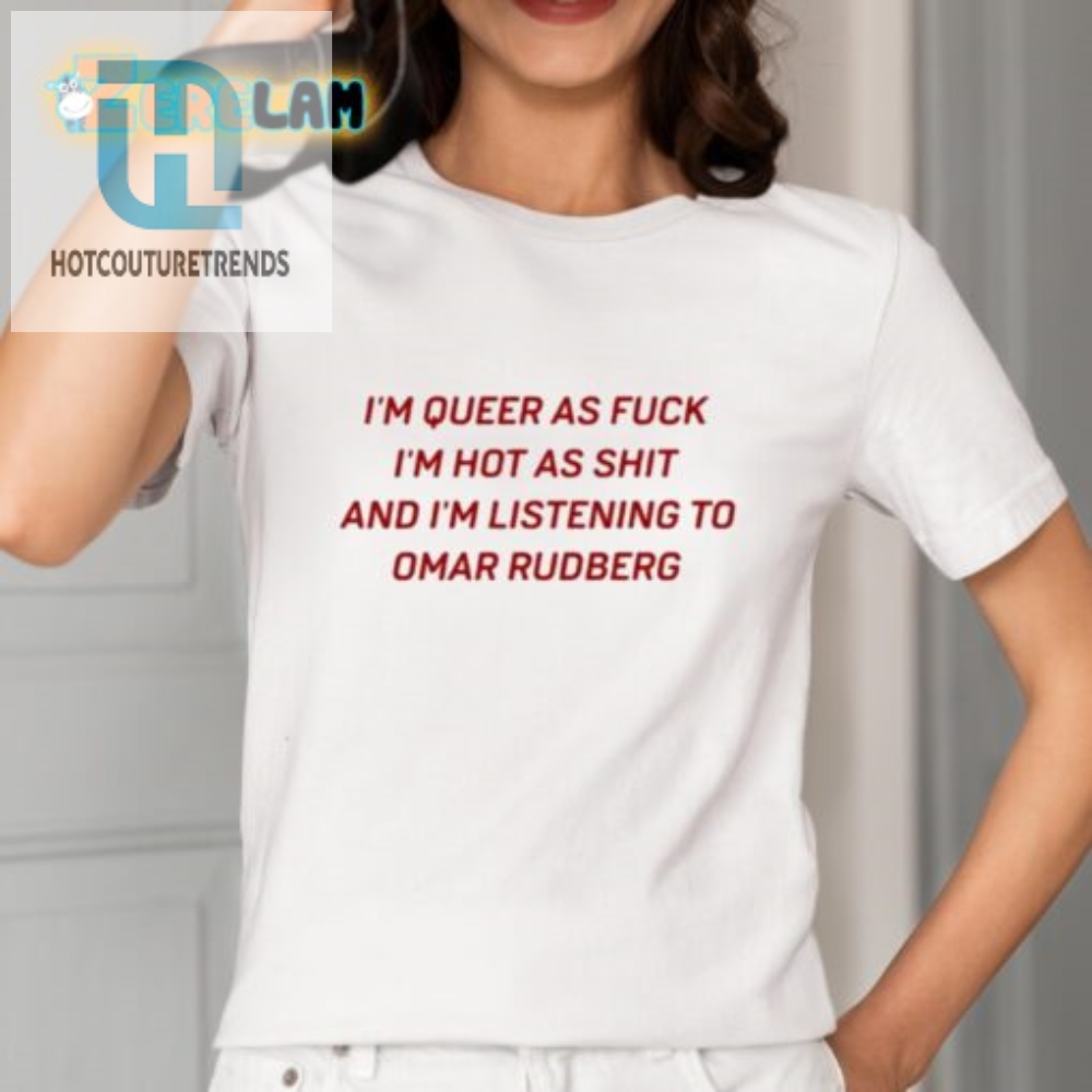 Funny Im Queer  Hot Omar Rudberg Shirt  Unique Gift Idea
