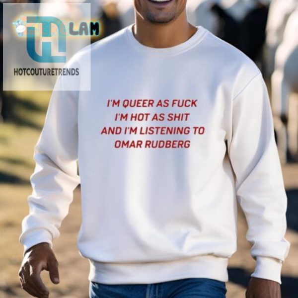 Funny Im Queer Hot Omar Rudberg Shirt Unique Gift Idea hotcouturetrends 1 2