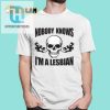 Hilarious Nobody Now Im A Lesbian Shirt Stand Out Fun hotcouturetrends 1