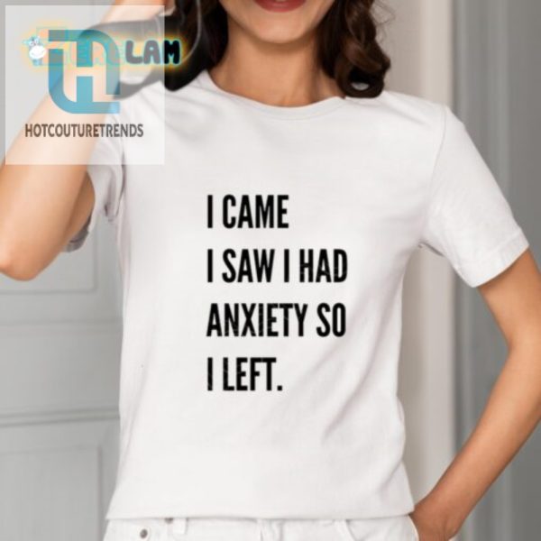 Funny I Came I Saw I Had Anxiety Tshirt Stand Out Style hotcouturetrends 1 1