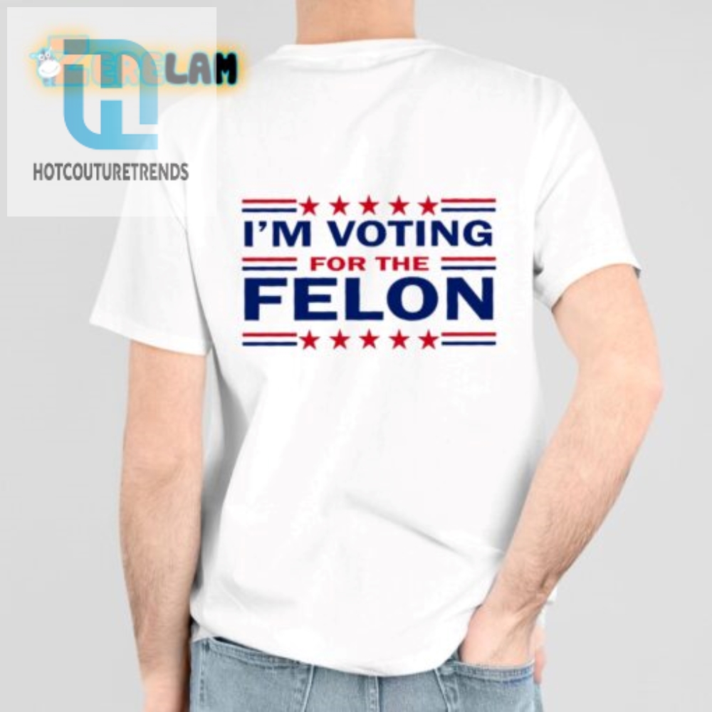 Vote Felon 47  Hilarious Trump Tshirt For 2024 Laughs