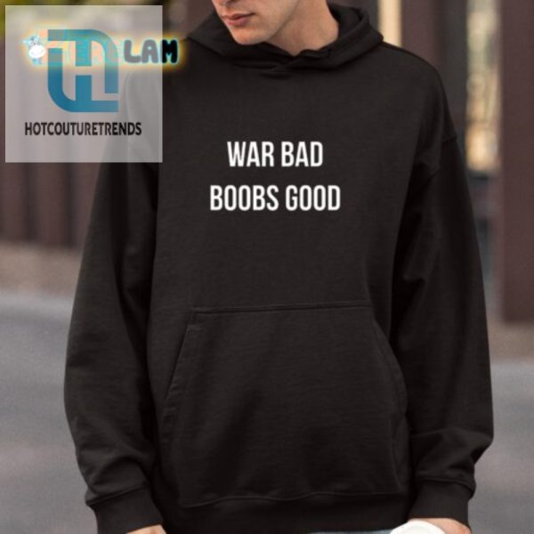 Funny War Bad Boobs Good Tshirt Unique And Hilarious hotcouturetrends 1 2