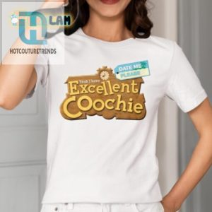 Funny Excellent Coochie Date Me Shirt Unique Bold Tee hotcouturetrends 1 1