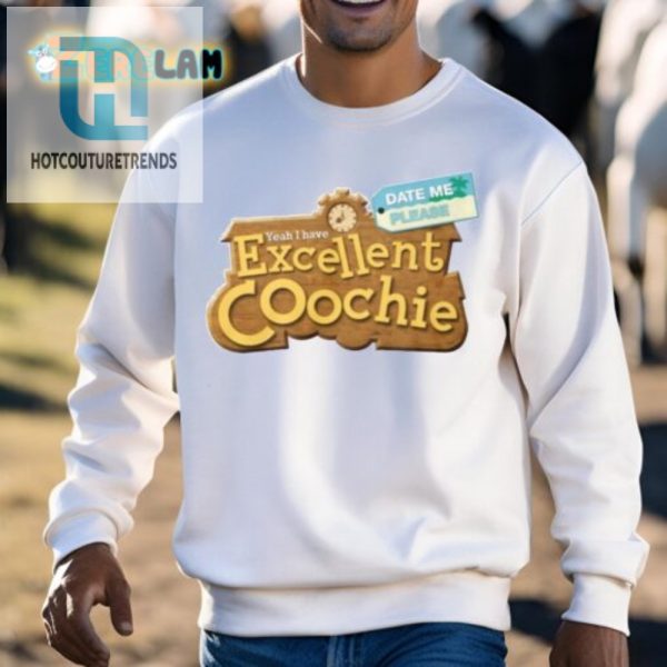 Funny Excellent Coochie Date Me Shirt Unique Bold Tee hotcouturetrends 1 2