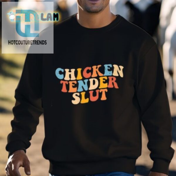 Get Clucky Funny Chicken Tender Slut Colorful Shirt hotcouturetrends 1 2