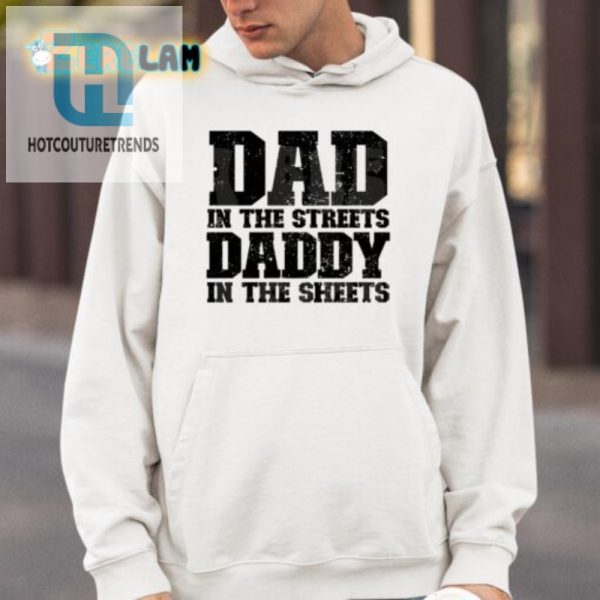 Dad In Streets Daddy In Sheets Hoodie Hilarious Unique hotcouturetrends 1