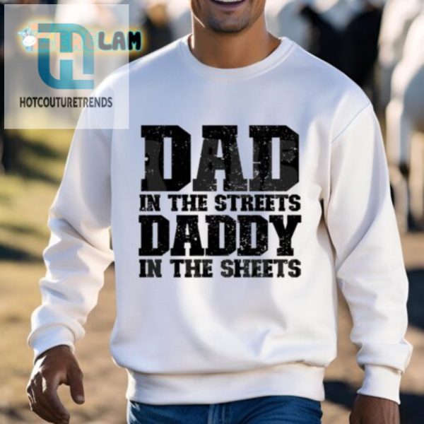 Dad In Streets Daddy In Sheets Hoodie Hilarious Unique hotcouturetrends 1 2