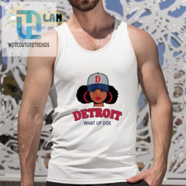 Detroit What Up Doe Shirt Funny Unique Detroit Pride Tee hotcouturetrends 1 4