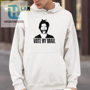 Humorous Vote By Mail Ted Kaczynski Tee Unique Funny hotcouturetrends 1 3