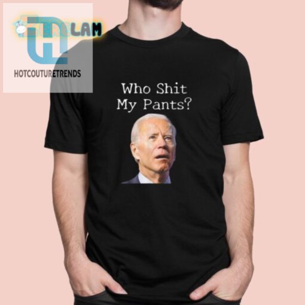 Biden Face Shirt Who Shit My Pants Funny Unique hotcouturetrends 1