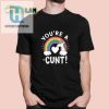 Funny Unique Youre A Cunt Unicorn Shirt Stand Out Laugh hotcouturetrends 1