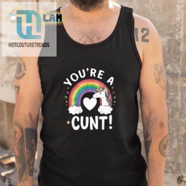 Funny Unique Youre A Cunt Unicorn Shirt Stand Out Laugh hotcouturetrends 1 4