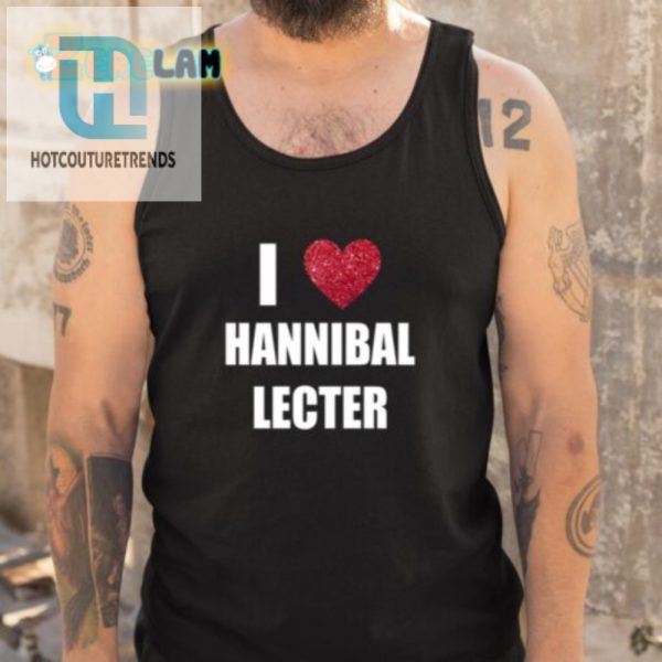 Quirkily Stylish I Love Hannibal Lecter Shirt hotcouturetrends 1 4