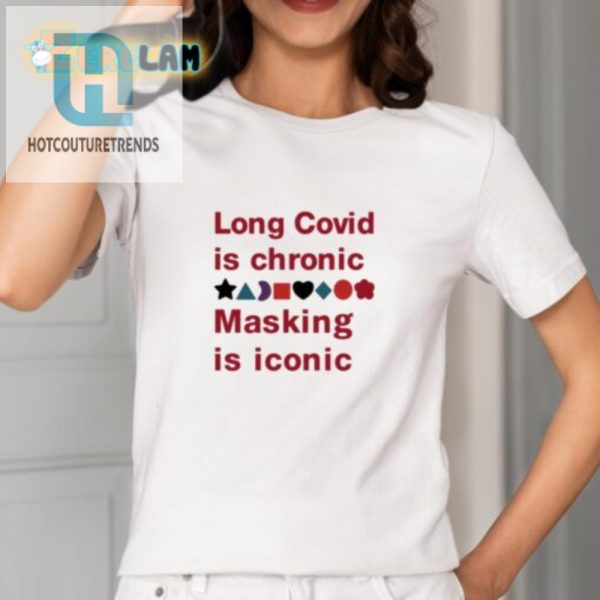 Chronic Masking Is Iconic Funny Long Covid Shirt hotcouturetrends 1 1