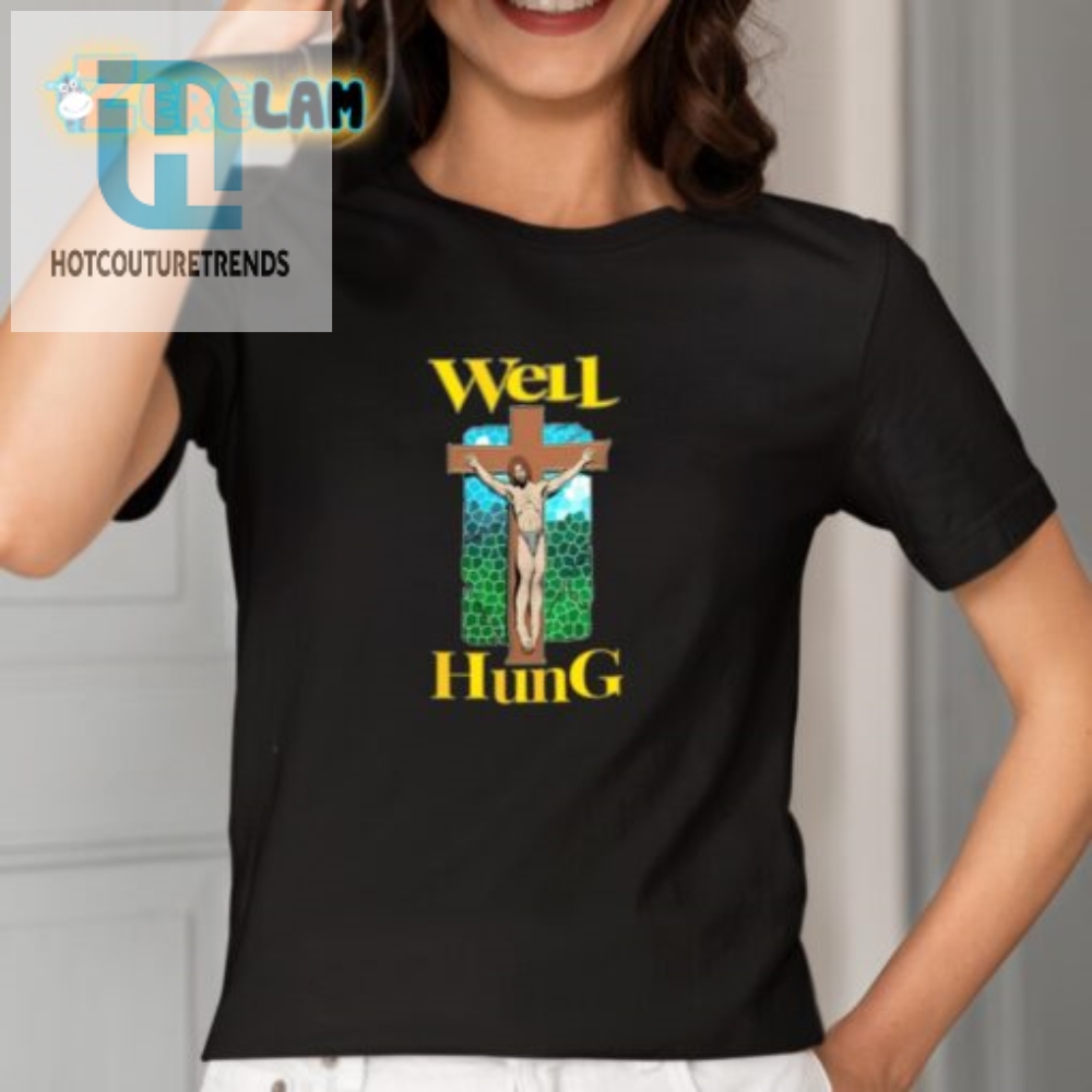 Hilarious Well Hung Jesus Shirt  Unique  Eyecatching Tee
