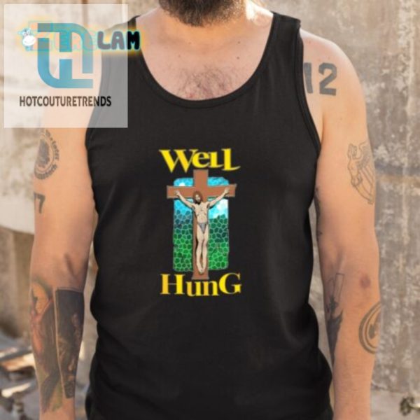 Hilarious Well Hung Jesus Shirt Unique Eyecatching Tee hotcouturetrends 1 4