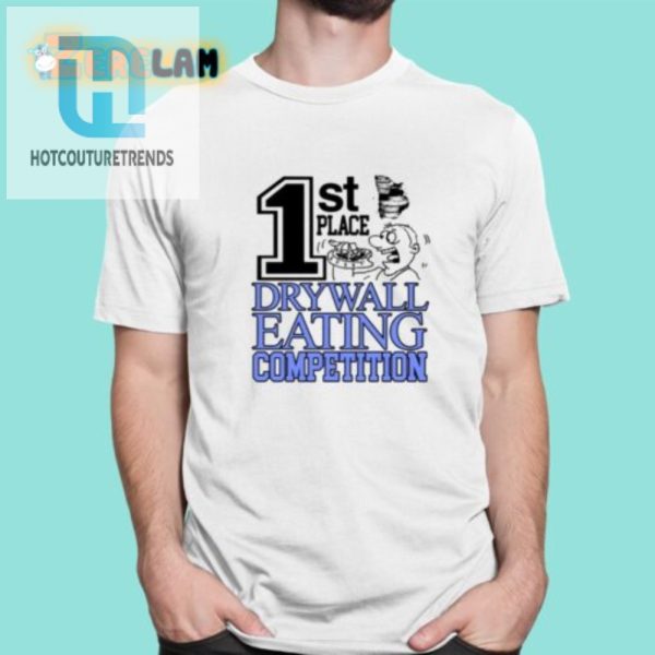 Champion Drywall Eater Tshirt Hilarious First Place Prize hotcouturetrends 1