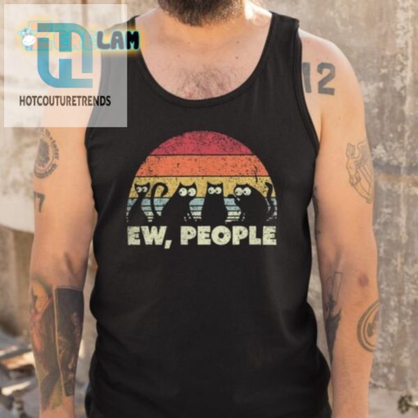 Ew People Cats Shirt Funny Unique Feline Lover Tee hotcouturetrends 1 4