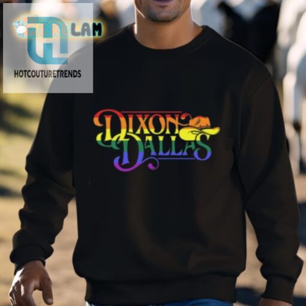 Get Your Laughs Dixon Dallas Pride Logo Shirt Unique Fun hotcouturetrends 1 2
