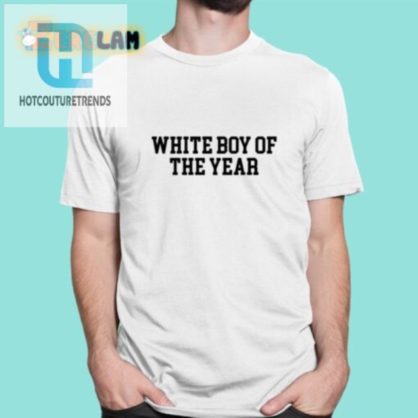 Get Noticed Funny Damielbernaldo White Boy Of The Year Tee hotcouturetrends 1