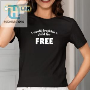 Hilarious Dropkick A Child Shirt Unique Funny Tee hotcouturetrends 1 1