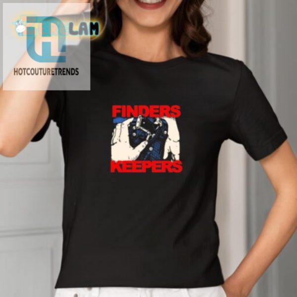 Unique Funny Fuckyoubaker Finders Keepers Shirt hotcouturetrends 1 1